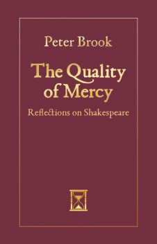 The Quality of Mercy, Peter Brook