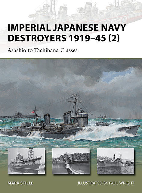 Imperial Japanese Navy Destroyers 1919–45, Mark Stille