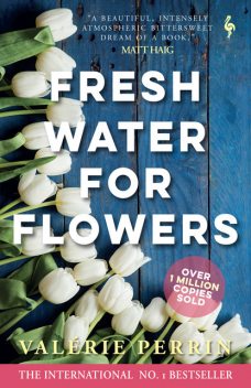 Fresh Water for Flowers, Valérie Perrin