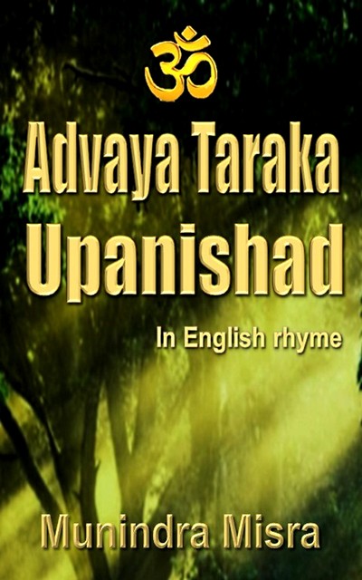 Advaya Taraka Upanishad, Munindra Misra