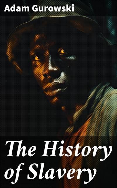 Slavery in History, Adam Gurowski