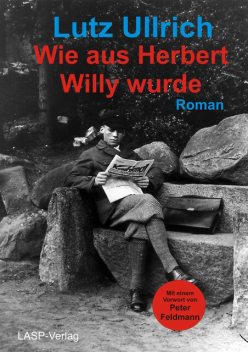 Wie aus Herbert Willy wurde, Lutz Ullrich