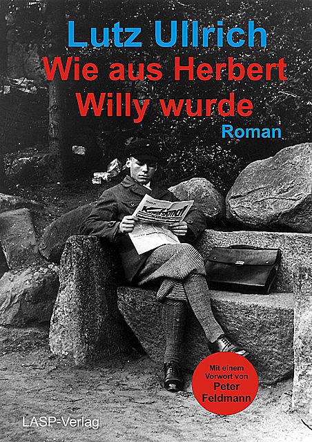 Wie aus Herbert Willy wurde, Lutz Ullrich