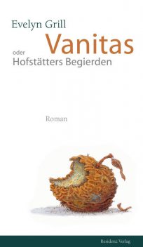 Vanitas oder Hofstätters Begierden, Evelyn Grill