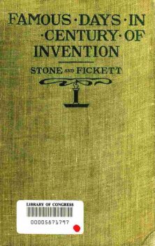 Famous Days in the Century of Invention, M. Grace Fickett