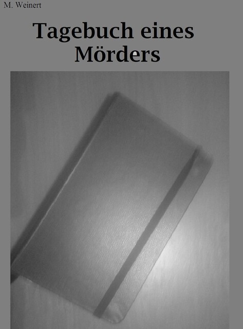 Dunkelseele -Tagebuch eines Mörders, M. Weinert