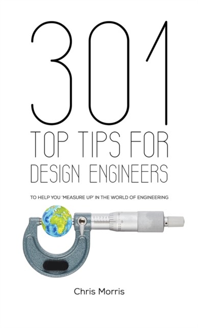301 Top Tips for Design Engineers, Chris Morris