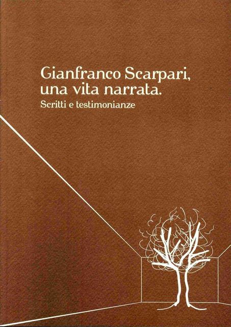 Gianfranco Scarpari, una vita narrata, Gianfranco Scarpari