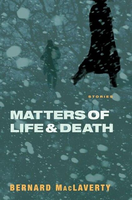 Matters of Life & Death, Bernard MacLaverty