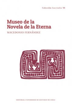 Museo de la novela de la eterna, Macedonio Fernández, de Obieta Adolfo