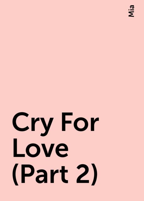 Cry For Love (Part 2), Mia