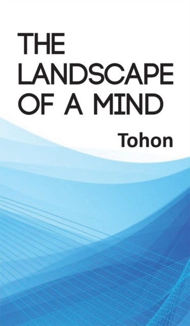 The Landscape of a Mind, Tohon