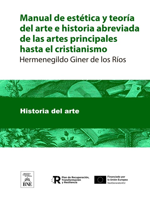 Manual de estética y teoría del arte e historia abreviada de las artes principales hasta el cristianismo, Hermenegildo Giner de los Ríos