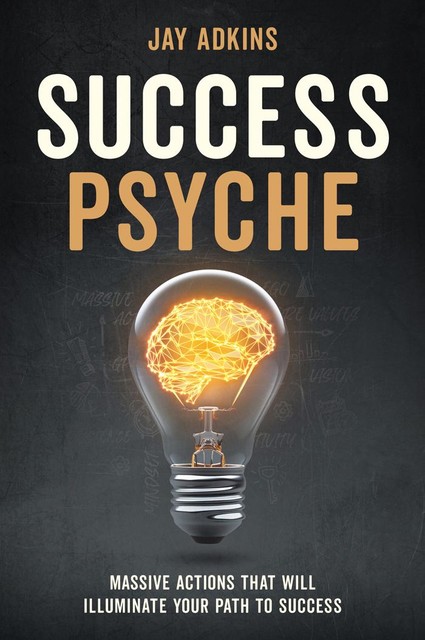 Success Psyche, Jay Adkins