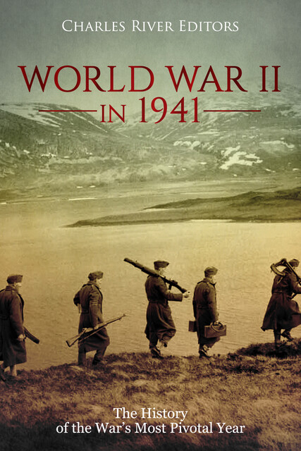 World War II in 1941, Charles Editors