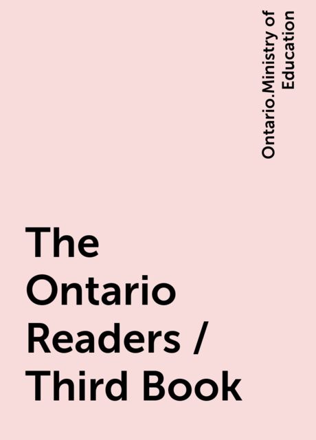 The Ontario Readers / Third Book, Ontario.Ministry of Education