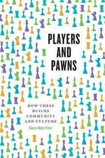 Players and Pawns, Gary Alan Fine