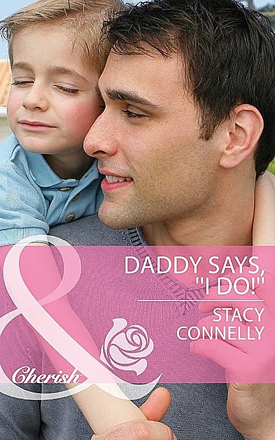 Daddy Says, ''I Do, Stacy Connelly