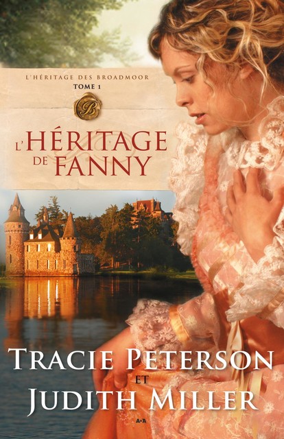 L’héritage de Fanny, Judith Miller, Tracie Peterson