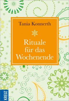 Rituale für das Wochenende, Tania Konnerth