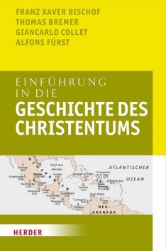 Einführung in die Geschichte des Christentums, Alfons Fürst, Franz Xaver Bischof, Giancarlo Collet, Thomas Bremer