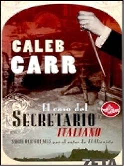 El Caso Del Secretario Italiano, Caleb Carr