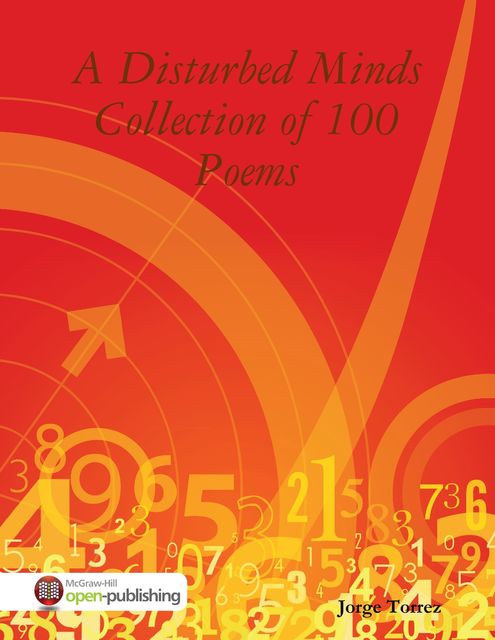 A Disturbed Minds Collection of 100 Poems, Jorge Torrez