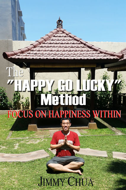 The “Happy Go Lucky” Method, Jimmy Chua