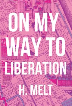 On My Way To Liberation, H. Melt