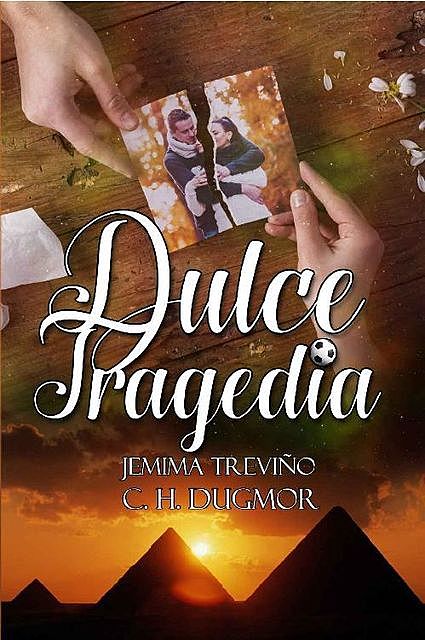 Dulce Tragedia: New Adult en español (Spanish Edition), C.H. Dugmor, Jemima Treviño