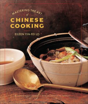 Mastering the Art of Chinese Cooking, Eileen Yin-Fei Lo