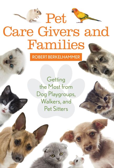 Pet Care Givers and Families, Robert Berkelhammer