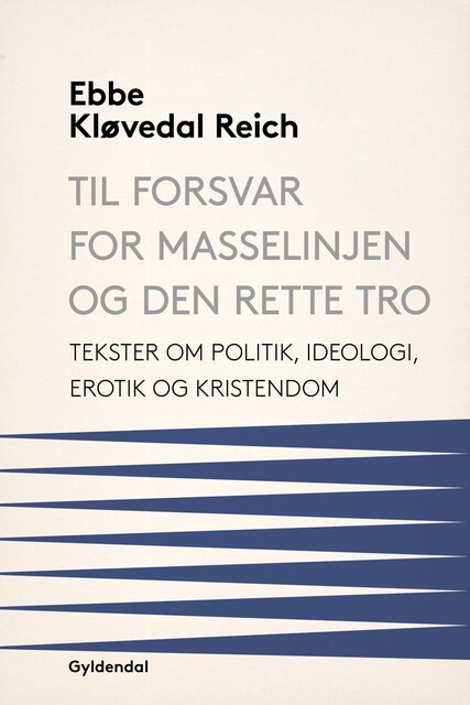 Til forsvar for masselinjen og den rette tro, Ebbe Kløvedal Reich