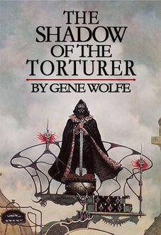 The Shadow of the Torturer, Gene Wolfe