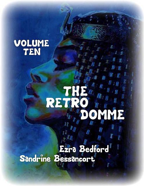 The Retro Domme – Volume Ten, Sandrine Bessancort, Ezra Bedford