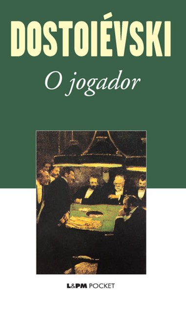 O Jogador, Fiódor Dostoievski