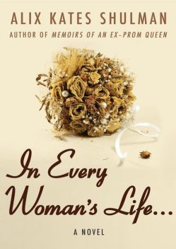 In Every Woman's Life, Alix Shulman