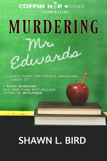 Murdering Mr Edwards, Shawn L.Bird