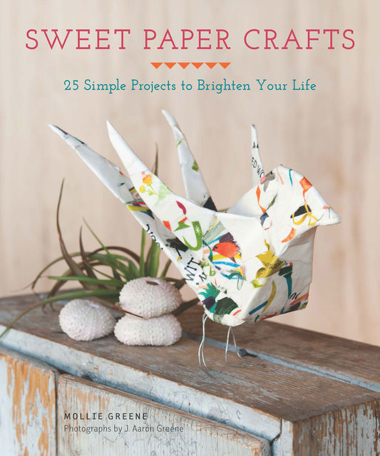 Sweet Paper Crafts, Mollie Greene