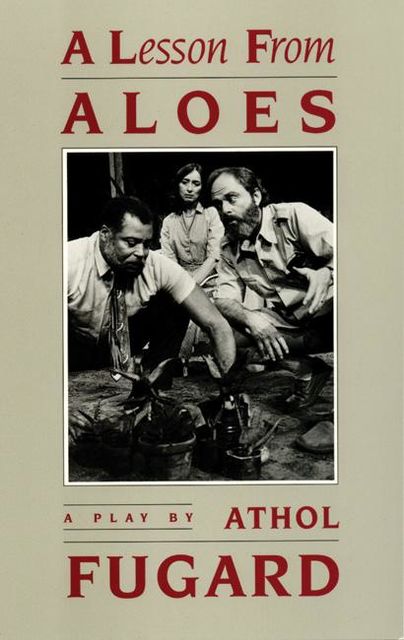 A Lesson from Aloes, Athol Fugard