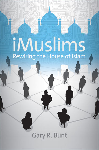 iMuslims, Gary R. Bunt