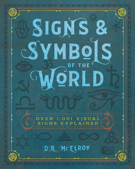 Signs & Symbols of the World, D.R. McElroy