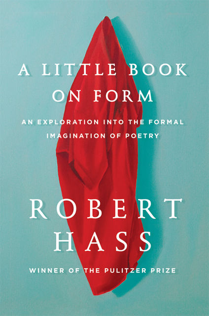 A Little Book on Form, Robert Hass