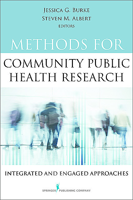 Methods for Community Public Health Research, MSC, MSPH, Steven M. Albert