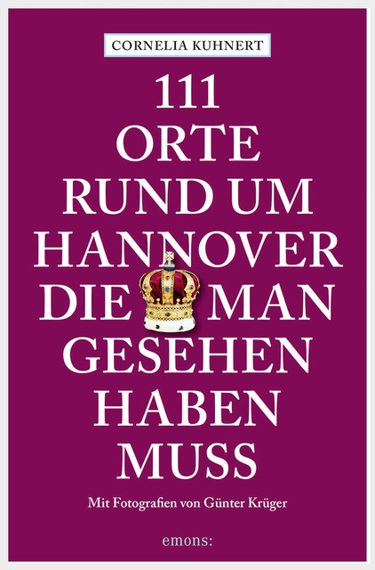 111 Orte rund um Hannover die man gesehen haben muss, Cornelia Kuhnert