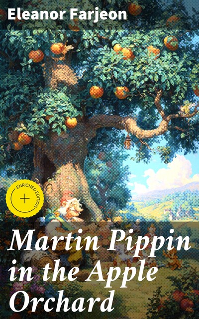 Martin Pippin in the Apple Orchard, Eleanor Farjeon