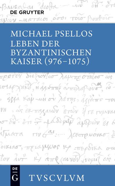 Leben der byzantinischen Kaiser (976–1075), Michael Psellos