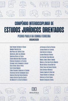 Compêndio interdisciplinar de estudos jurídicos orientados, Pedro Paulo da Cunha Ferreira