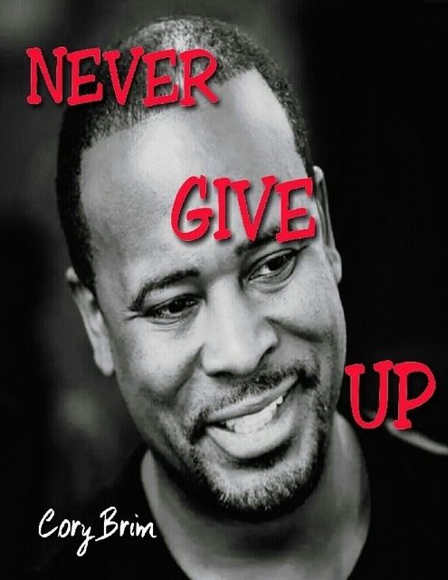 Never Give Up, Cory Brim