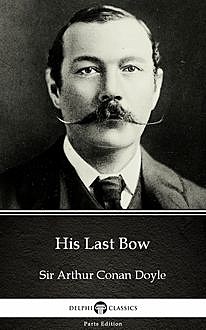 His Last Bow by Sir Arthur Conan Doyle (Illustrated), 